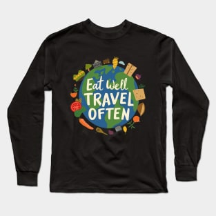 Eat Well, Travel Often. Earth Long Sleeve T-Shirt